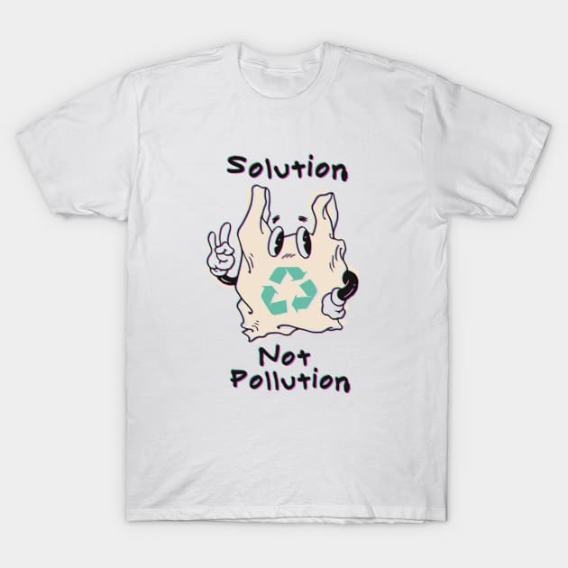 Solution Not Pollution T-Shirt by Vincent Trinidad Art